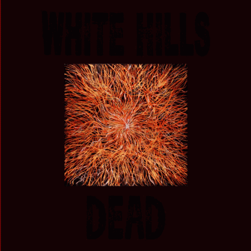 White Hills : Dead